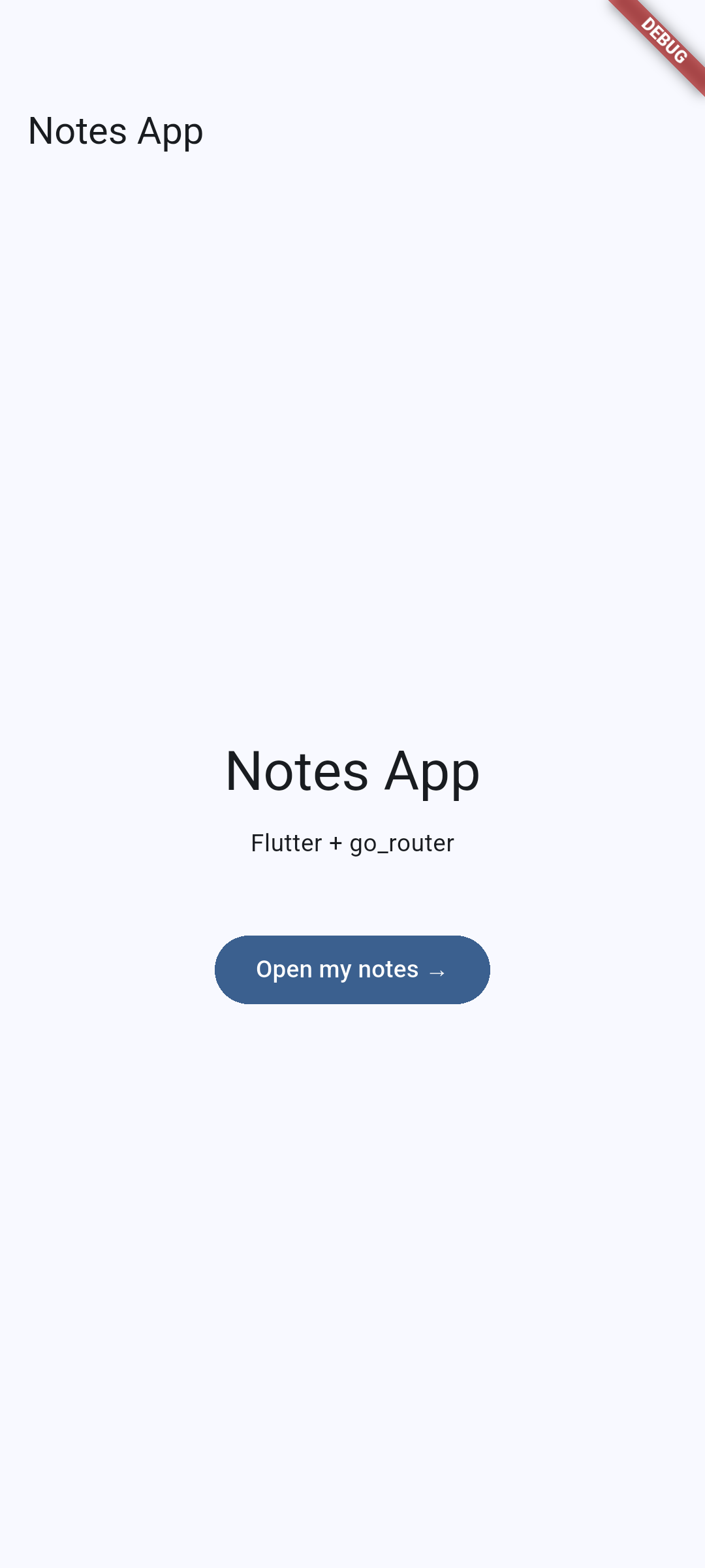Flutter: The Home screen offers one action: Open my notes.